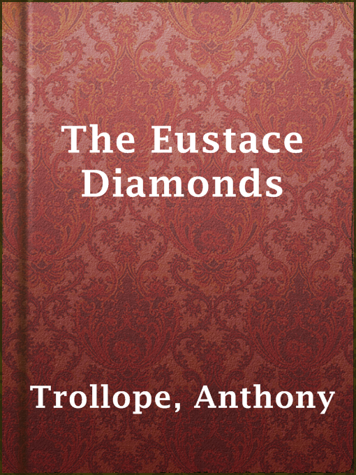 Title details for The Eustace Diamonds by Anthony Trollope - Available